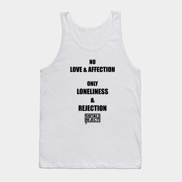 Loneliness & Rejection (Black) Tank Top by Social Reject!